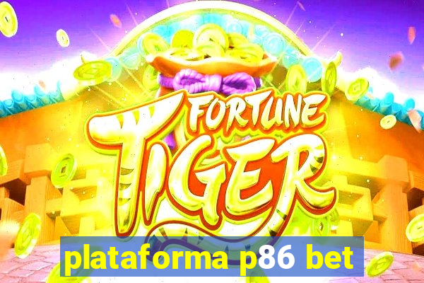 plataforma p86 bet